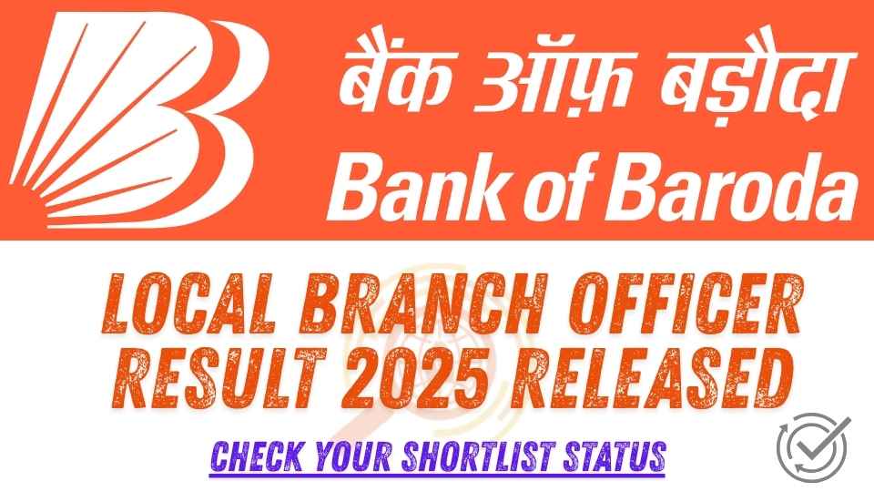 Bank of Baroda Local Bank Officer LBO Result 2025 Declared 